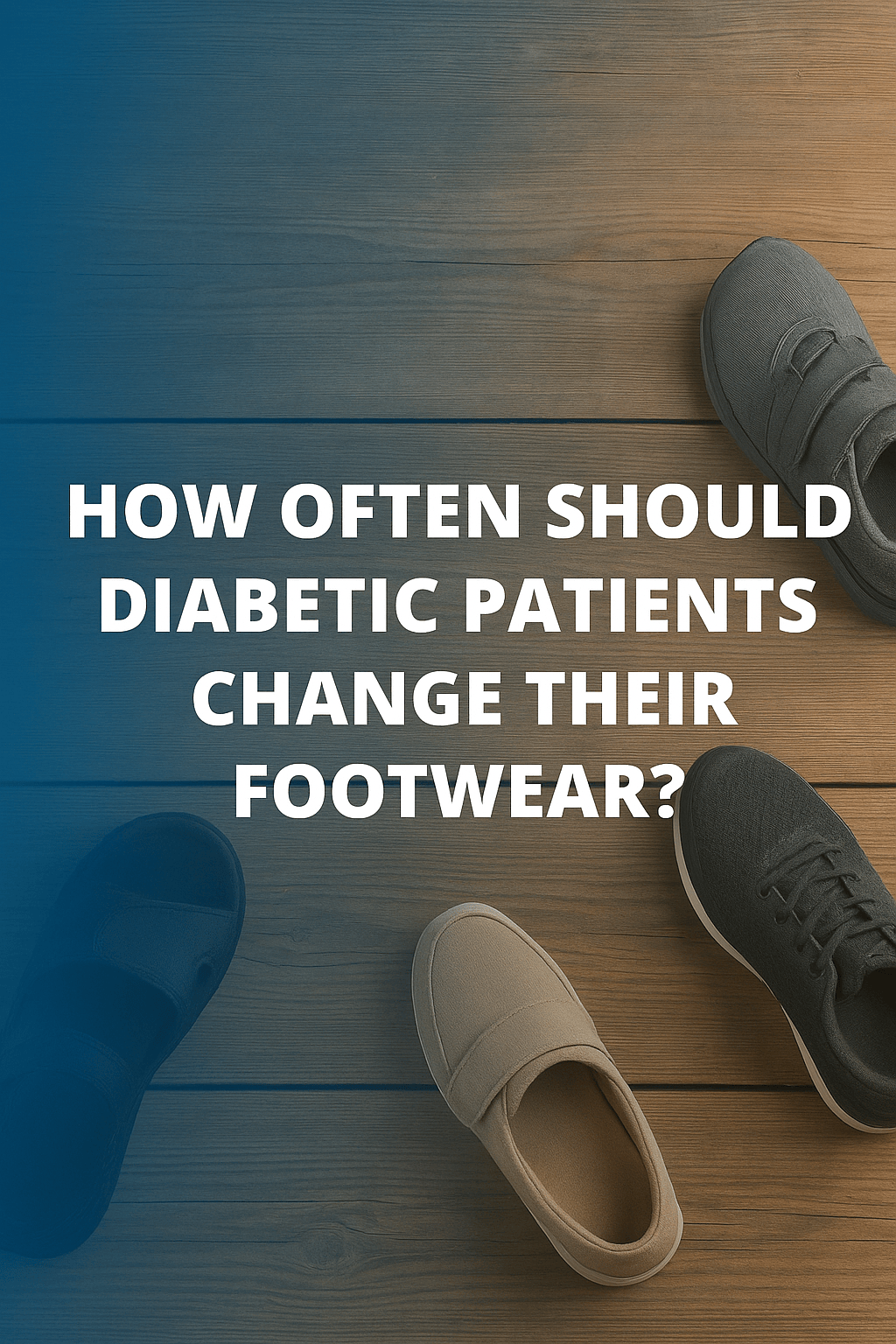 How Often Should Diabetic Patients Change Their Footwear?